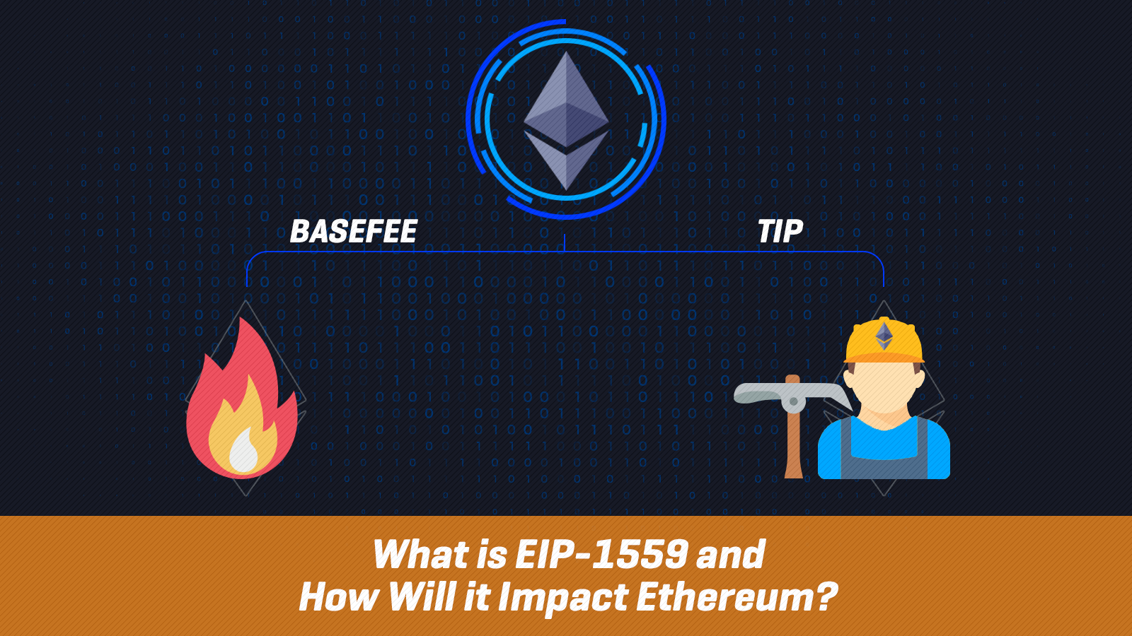 What is EIP-1559 and How Will it Impact Ethereum?