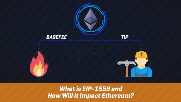 What is EIP-1559 and How Will it Impact Ethereum?