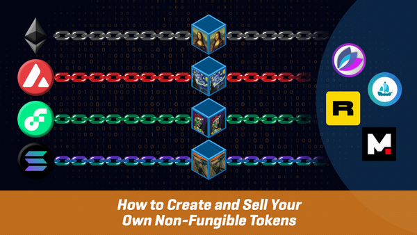 How to Create and Sell Your Own Non-Fungible Tokens
